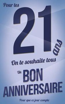 portada Bon anniversaire - 21 ans - Livre d'or: Taille M (12,7x20cm) (in French)
