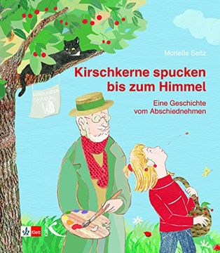 portada Kirschkerne Spucken bis zum Himmel: Eine Geschichte vom Abschiednehmen (en Alemán)