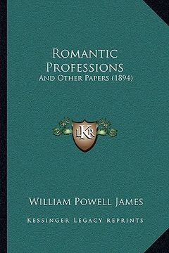 portada romantic professions: and other papers (1894) and other papers (1894) (en Inglés)