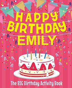 portada Happy Birthday Emily - the big Birthday Activity Book: (Personalized Children's Activity Book) (en Inglés)