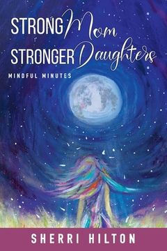 portada Strong Mom Stronger Daughters: Mindful Minutes (en Inglés)