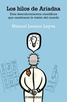 portada Los Hilos de Ariadna: Diez Descubrimientos Científicos que Cambiaron la Visión del Mundo (in Spanish)
