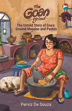 portada The Goan Grind: The Untold Story of Goa'S Ground Masalas and Pastes (en Inglés)