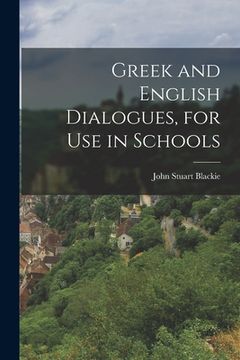 portada Greek and English Dialogues, for Use in Schools (en Inglés)