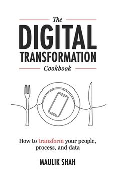 portada The Digital Transformation Cookbook: How To Transform Your People, Process, and Data (en Inglés)
