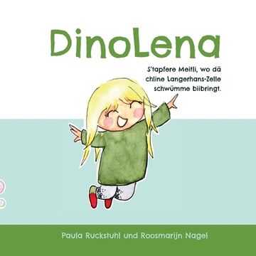 portada DinoLena: S'tapfere Meitli, wo dä chline Langerhans-Zelle schwümme biibringt. 