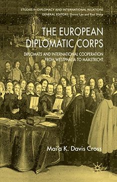 portada The European Diplomatic Corps: Diplomats and International Cooperation From Westphalia to Maastricht (Studies in Diplomacy and International Relations) (en Inglés)