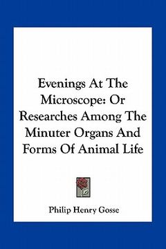 portada evenings at the microscope: or researches among the minuter organs and forms of animal life (in English)