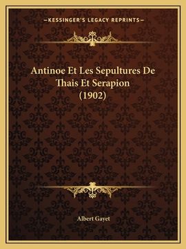 portada Antinoe Et Les Sepultures De Thais Et Serapion (1902) (in French)