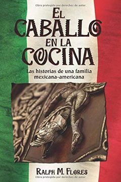 portada El Caballo en la Cocina: Las Historias de una Familia Mexicana-Americana