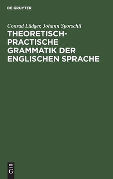 portada Theoretisch-Practische Grammatik der Englischen Sprache (German Edition) [Hardcover ] (en Alemán)