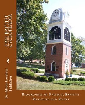 portada Free Baptist Cyclopeadia: Biographies of Freewill Baptists Ministers 1889 (en Inglés)