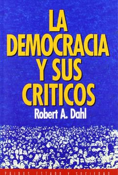 portada La Democracia y sus Criticos/ Democracy and It's Critics (Spanish Edition)