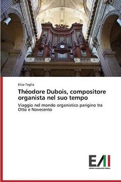 portada Théodore Dubois, compositore organista nel suo tempo