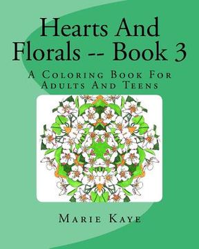 portada Hearts And Florals -- Book 3: A Coloring Book For Adults And Teens (in English)