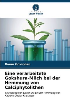 portada Eine verarbeitete Gokshura-Milch bei der Hemmung von Calciphytolithen (in German)