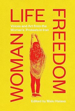 portada Woman Life Freedom: Voices and art From the Women’S Protests in Iran (in English)