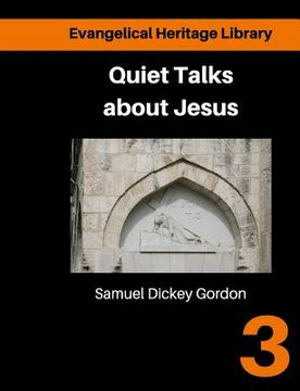 portada Quiet talks about Jesus: Simple Talks about the life and purpose of Jesus (en Inglés)