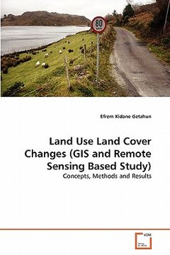 portada land use land cover changes (gis and remote sensing based study) (en Inglés)
