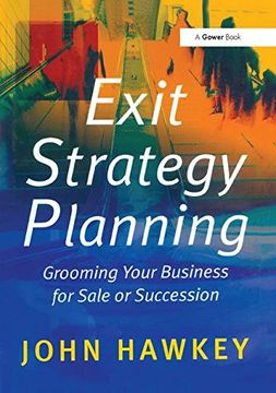 portada Exit Strategy Planning: Grooming Your Business for Sale or Succession (in English)