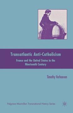 portada Transatlantic Anti-Catholicism: France and the United States in the Nineteenth Century (in English)