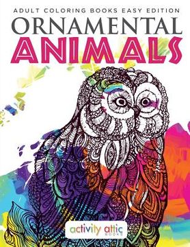 portada Ornamental Animals - Adult Coloring Books Easy Edition (en Inglés)