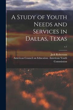 portada A Study of Youth Needs and Services in Dallas, Texas; v.1