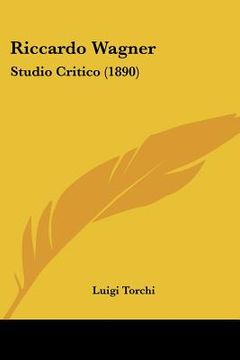 portada riccardo wagner: studio critico (1890) (en Inglés)
