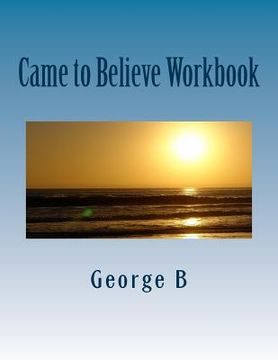 portada Came to Believe Workbook (in English)