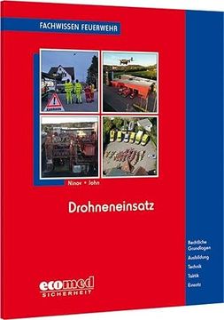 portada Drohneneinsatz: Rechtliche Grundlagen - Ausbildung - Technik - Taktik - Einsatz (Fachwissen Feuerwehr) (en Alemán)