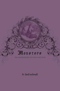 portada Monsters: The Imagination of Faith and Fear (en Inglés)
