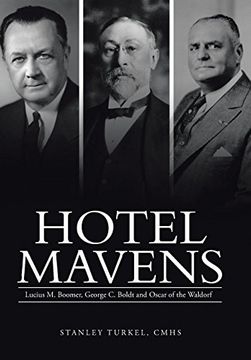 portada Hotel Mavens: Lucius M. Boomer, George C. Boldt and Oscar of the Waldorf