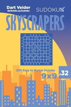 portada Sudoku Skyscrapers - 200 Easy to Master Puzzles 9x9 (Volume 32) (en Inglés)