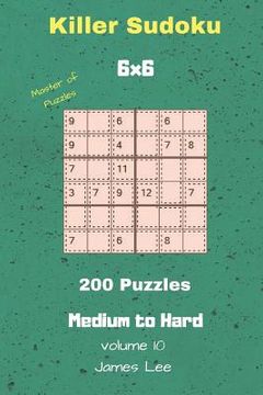 portada Master of Puzzles - Killer Sudoku 200 Medium to Hard Puzzles 6x6 Vol. 10 (en Inglés)