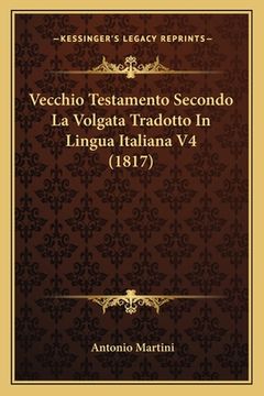 portada Vecchio Testamento Secondo La Volgata Tradotto In Lingua Italiana V4 (1817) (in Italian)