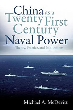 portada China as a Twenty-First Century Naval Power: Theory, Practice, and Implications (in English)