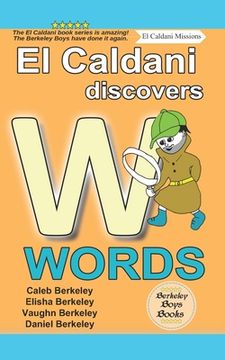 portada El Caldani Discovers W Words (Berkeley Boys Books - El Caldani Missions) (en Inglés)