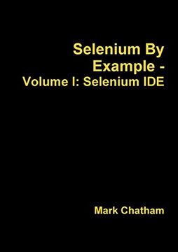portada Selenium By Example - Volume I: Selenium Ide (Volume 1)