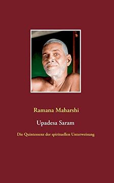 portada Die Quintessenz der Spirituellen Unterweisung (Upadesa Saram): Aus dem Sanskrit Übersetzt und Kommentiert von Miles Wright (en Alemán)