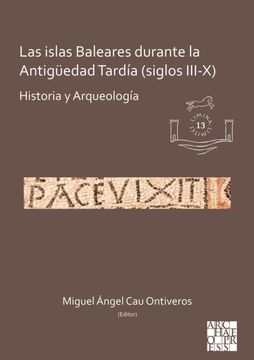 portada Las Islas Baleares Durante La Antiguedad Tardia (Siglos III-X): Historia Y Arqueologia