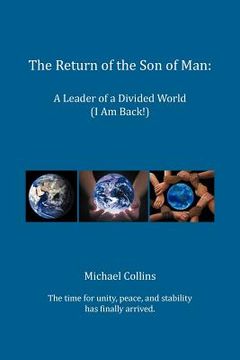 portada the return of the son of man: a leader of a divided world (i am back!) (en Inglés)