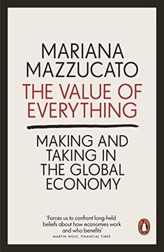 portada The Value of Everything: Making and Taking in the Global Economy (libro en Inglés)