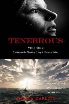portada Tenebrous: Mutiny on the Morning Glory and Claustrophobia