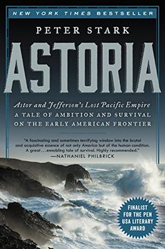 portada Astoria: Astor and Jefferson's Lost Pacific Empire: A Tale of Ambition and Survival on the Early American Frontier (en Inglés)