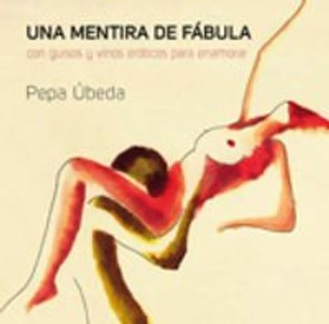 portada Una Mentira De Fabula Con Guisos Y Vinos Eroticos Enamorar (in Spanish)