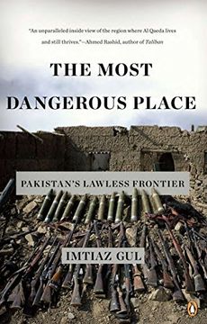 portada The Most Dangerous Place: Pakistan's Lawless Frontier (en Inglés)