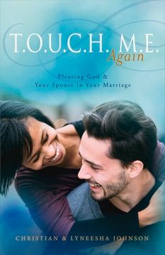 portada T.O.U.C.H. M.E. Again: Pleasing God & Your Spouse in Your Marriage Volume 1 (en Inglés)