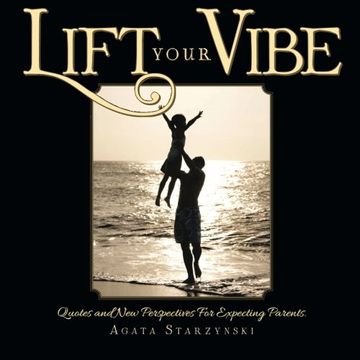 portada LIFT YOUR VIBE: Quotes and New Perspectives For Expecting Parents. (in English)