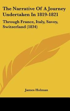 portada the narrative of a journey undertaken in 1819-1821: through france, italy, savoy, switzerland (1834) (en Inglés)