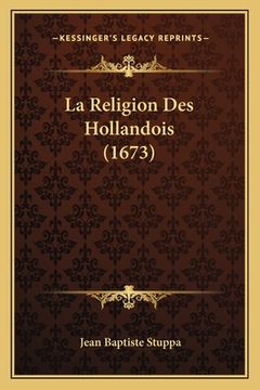 portada La Religion Des Hollandois (1673) (en Francés)